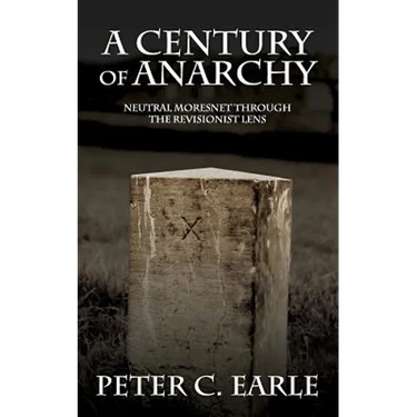 A Century of Anarchy: Neutral Moresnet through the Revisionist Lens