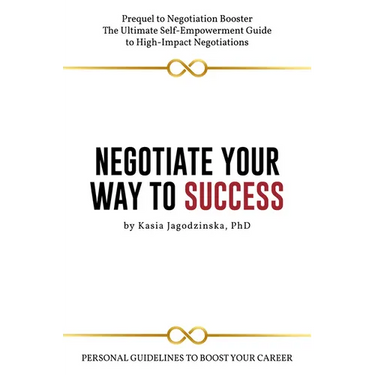 Negotiate Your Way to Success: Personal Guidelines to Boost Your Career