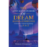 The Most Accurate Book Of Dream Meanings & Interpretations: A Dictionary of Dream Symbology From A to Z
