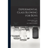 Experimental Glass Blowing for Boys