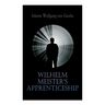 Wilhelm Meister's Apprenticeship: German Literature Classic