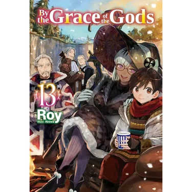By the Grace of the Gods: Volume 13 (Light Novel)