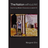 The Nation Without Art: Examining Modern Discourses on Jewish Art