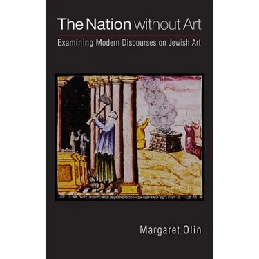 The Nation Without Art: Examining Modern Discourses on Jewish Art