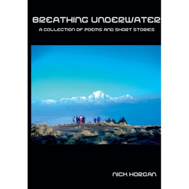 Breathing Underwater: A Collection of Poems and Short Stories
