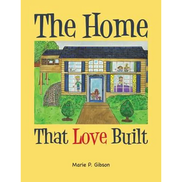 The Home That Love Built