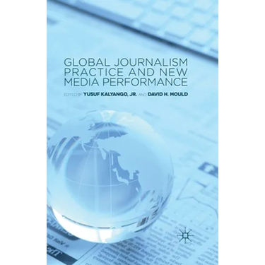 Global Journalism Practice and New Media Performance