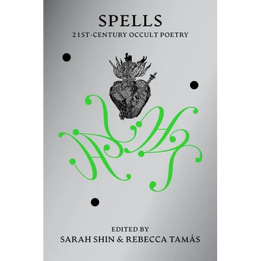 Spells: 21st Century Occult Poetry