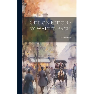 Odilon Redon / by Walter Pach.