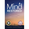 A Mind Restored: Finding Freedom from the Shame and Stigma of Mental Illness