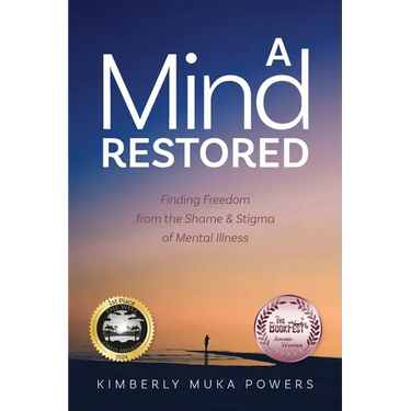 A Mind Restored: Finding Freedom from the Shame and Stigma of Mental Illness