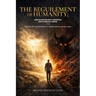 The Beguilement of Humanity: How Satan the Devil Subverted God's Spiritual Order