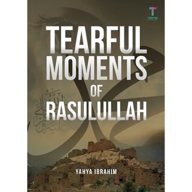 Tearful Moments of Rasulullah