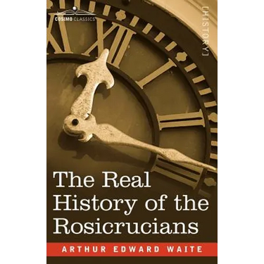 The Real History of the Rosicrucians