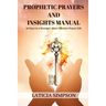 Prophetic Prayers and Insights Manual: 30 Days to a Stronger, More Effective Prayer Life