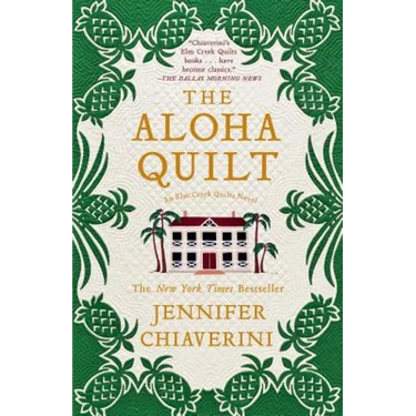 The Aloha Quilt: An ELM Creek Quilts Novel