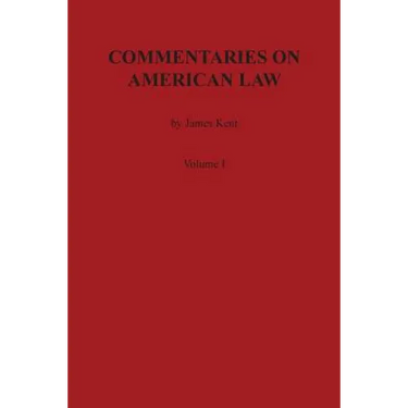Commentaries on American Law, Volume I