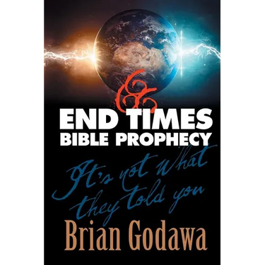 End Times Bible Prophecy: It's Not What They Told You