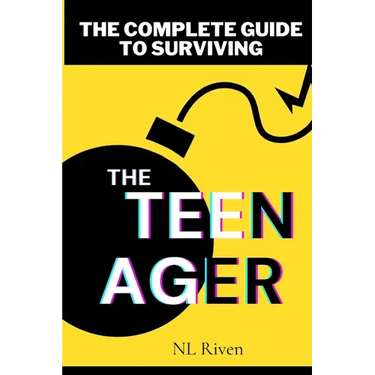 The Complete Guide To Surviving The Teenager