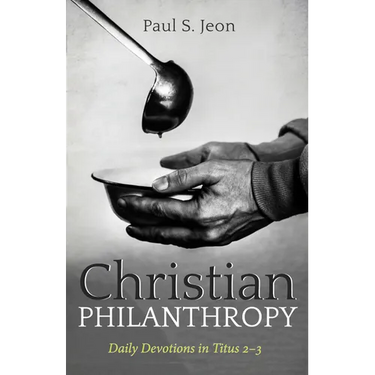 Christian Philanthropy: Daily Devotions in Titus 2-3