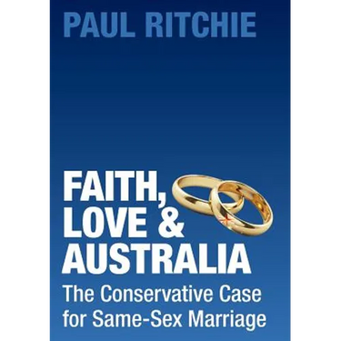 Faith, Love and Australia: The Conservative Case for Same-Sex Marriage