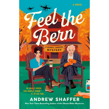Feel the Bern: A Bernie Sanders Mystery