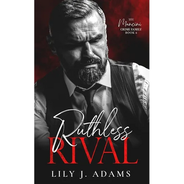 Ruthless Rival: A Mafia Romance (The Mancini Crime Family Series Book 6)