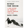 Retreat from Moscow: A New History of Germany's Winter Campaign, 1941-1942