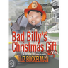 Bad Billy's Christmas Gift: A Christmas Story