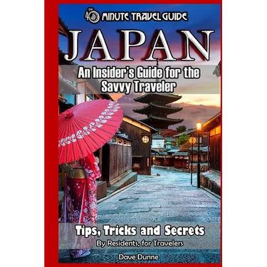 Japan: An Insider's Guide for the Savvy Traveler