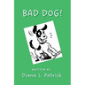 Bad Dog!