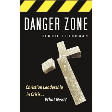 Danger Zone: Christian Leadership in Crisis...What Next?