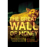 The Great Wall of Money: Power and Politics in China's International Monetary Relations