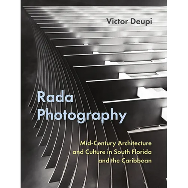 Rada Photography: Mid-Century Architecture and Culture in South Florida and the Caribbean
