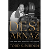 Desi Arnaz: The Man Who Invented Television