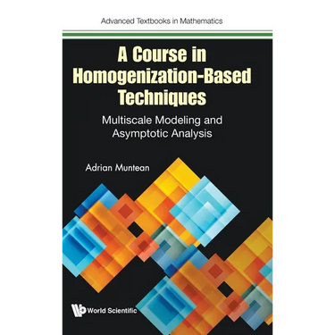A Course in Homogenization-Based Techniques