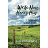 Write Now, Here's How: Insights from six decades of writing