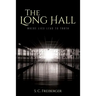 The Long Hall: Where Lies Lead to Truth