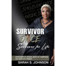 Survivor Once Survivor for Life: Overcomer of Cancer, Death of a Marriage and Death of a Parent