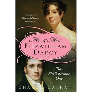 Mr. & Mrs. Fitzwilliam Darcy: Two Shall Become One