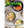 Clean Eating Guide: A Simple Way to Achieve Healthy Weight Loss (Healthy and Delicious Recipe Tips for Eating Clean)