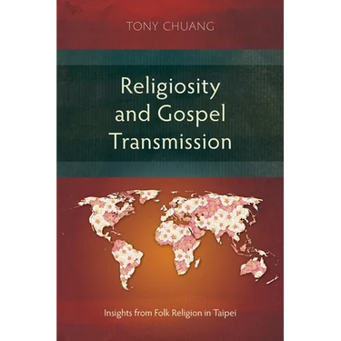 Religiosity and Gospel Transmission: Insights from Folk Religion in Taipei