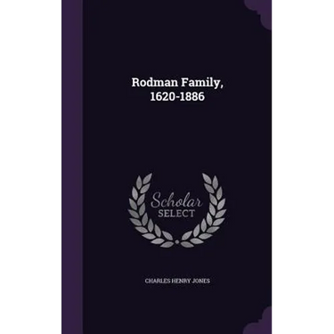 Rodman Family, 1620-1886