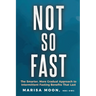 Not So Fast