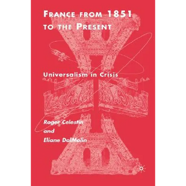 France from 1851 to the Present: Universalism in Crisis