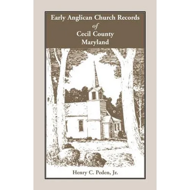 Early Anglican Records of Cecil County, Maryland