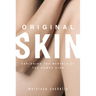 Original Skin: Exploring the Marvels of the Human Hide