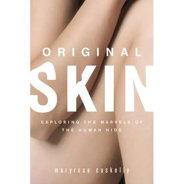 Original Skin: Exploring the Marvels of the Human Hide