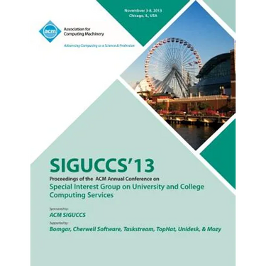 Siguccs 13 Proceedings of the ACM Annual Conference on Special Interest Group on University and College Computing Services