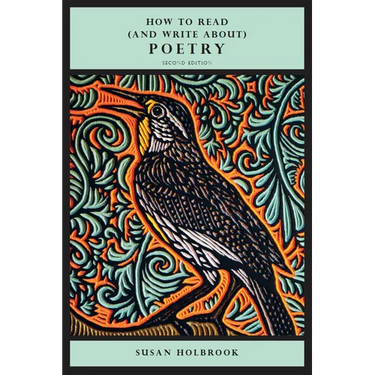 How to Read (and Write About) Poetry - Second Edition